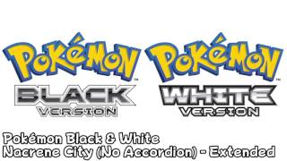 Nacrene City Without Accordion  Pokémon Black amp White Music Extended [upl. by Cohligan671]