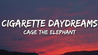 Cigarette Daydreams Lyrics song 🎸 Cage The Elephant [upl. by Melone]