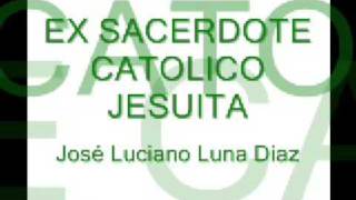 EX SACERDOTE JESUITA CATOLICO 6 [upl. by Onairotciv]