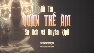 Tất cả về QUÁN THẾ ÂM BỒ TÁT  Ý nghĩa sự tích duyên khởi hạnh nguyện thần chú ngũ quán [upl. by Latvina]