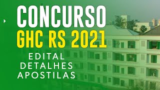 CONCURSO GHC RS 2021  Edital e Apostilas para o Grupo Hospitalar Conceição [upl. by Servais322]