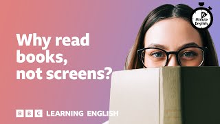 Why read books not screens ⏲️ 6 Minute English [upl. by Mohkos]