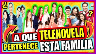 ADIVINA A QUE TELENOVELA PERTENECE ESTA FAMILIA  TEST  TELEVISA  TELENOVELAS MEXICANAS [upl. by Nimajnab517]