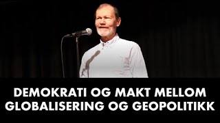 Makt og demokrati mellom globalisering og geopolitikk  Øyvind Østerud [upl. by Sug]