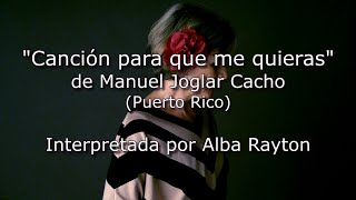 Canción para que me quieras de Manuel Joglar Cacho por Alba Rayton [upl. by Atinaj435]