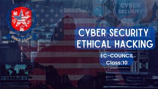 Cyber Security  Ethical Hacking  EC Council  CLASS 10 [upl. by Yerocal]