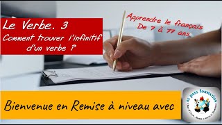 Comment trouver linfinitif dun verbe  Le Verbe 3 [upl. by Rehpotsirhk]