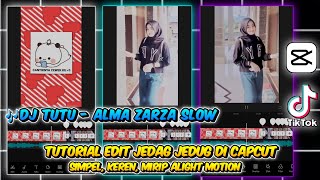 Tutorial Cara Membuat JEDAG JEDUG Capcut DJ TUTU  ALMA ZARZA SLOW VIRAL Di TikTok [upl. by Camm]