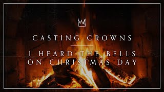 Casting Crowns  I Heard The Bells On Christmas Day Yule Log [upl. by Eikram]