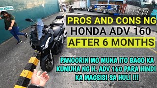 Pros amp Cons ng adv160 after 6 months of purchase  Panoorin mo to bago ka kumuha ng ADV 160 [upl. by Ralleigh988]