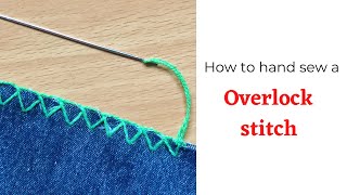 Overlock Stitch by hand Basic Hand sewing [upl. by Verras]