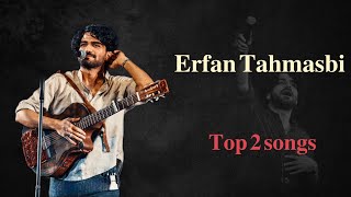 Erfan Tahmasbi  Top 2 Songs  عرفان طهماسبی [upl. by Pouncey588]