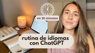 Rutina de idiomas con ChatGPT en 30 MINUTOS 📖 ☁️💡 [upl. by Pinebrook653]