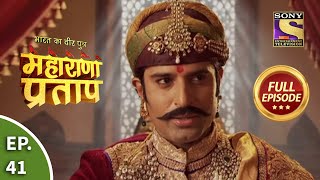 Bharat Ka Veer Putra  Maharana Pratap  भारत का वीर पुत्र  महाराणा प्रताप  Ep 41  Full Episode [upl. by Volding943]