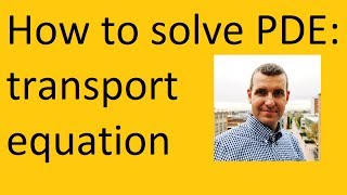 How to solve the transport equation PDE [upl. by Nivrac]