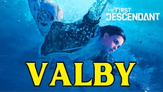 The First Descendant VALBY SKILLS AND GAMEPLAY  Water Class Beginners Guide [upl. by Arvo]