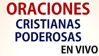 Oraciones cristianas de poder EN VIVO [upl. by Ettegdirb351]