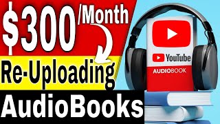 Make Money Uploading Audiobooks on YouTube 2023 without Recording your Voice [upl. by Keldon]