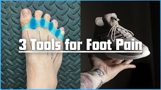 3 Tools for Foot Pain [upl. by Napier]