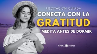 🎧Meditación de GRATITUD para practicar ANTES DE IR A DORMIR💫Mindfulness🌟Vivir Agradecido y Feliz🌟 [upl. by Urquhart]