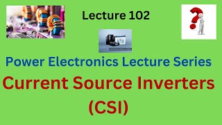 What is Current Source Inverter CSI Working Applications Advantages amp Disadvantages  VTU EEE [upl. by Convery496]