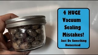 4 HUGE Vacuum Sealing Mistakes [upl. by Motch]