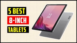 Best 8inch Tablets  Best 8 Inch Tablet Android of 2024 Updated [upl. by Rozalin]