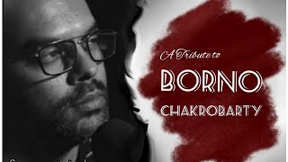 A Tribute to Borno Chakraborty Song Jukebox bornochakrobarty [upl. by Ennazus]