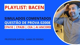 QUESTÃO 02008  BACEN CPA10 CPA20 CEA AI ANCORD [upl. by Hastie]