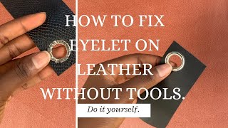 DIY How To Fix Eyelet On Leather Without Tools [upl. by Dlarrej615]