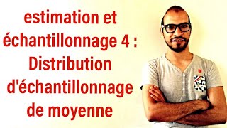 estimation et échantillonnage 4  Distribution déchantillonnage de moyenne adnantaalim [upl. by Us152]