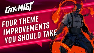 4 Theme Improvements You Should Take in City of Mist [upl. by Eedebez21]