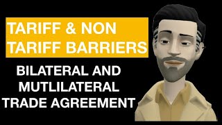 🔴5 Tariff And NonTariff Barriers  Bilateral And Multilateral Trade Agreements  In Hindi [upl. by Yltneb779]