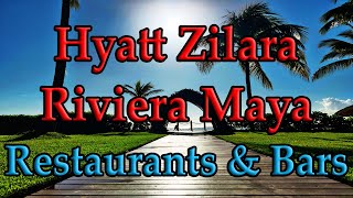 HYATT ZILARA RIVIERA MAYA RESTAURANTS amp BARS REVIEW 5  adults only allinclusive resort Cancun [upl. by Oca]