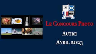 Concours Photo Catégorie Autre Avril 2023 [upl. by Emmalyn906]