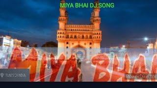 MIYA BHAI  DJ SONG 2024 HYDERABADI MARFA  RAP [upl. by Garrott]