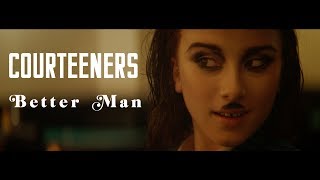 Courteeners  Better Man Official Video [upl. by Arvy254]