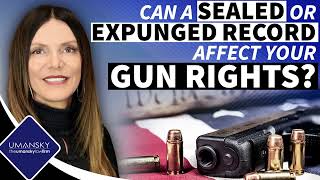 Can a Sealed or Expunged Record Affect Your Gun Rights [upl. by Nylasej]