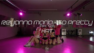 KAT Choreography  Reyanna Maria  So Pretty Feat Tyga [upl. by Weinstein]