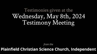 Testimonies from the Wednesday May 8th 2024 Meeting [upl. by Athiste]