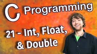 C Programming Tutorial 21  Int Float and Double Data Types [upl. by Celinda819]