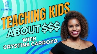 Episode 031 Empowering Kids with Financial Literacy with Crystina Cardozo [upl. by Buchalter]