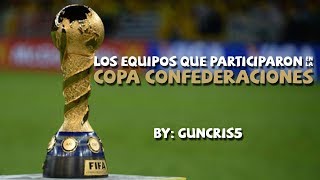 Las selecciones que participaron en la Copa Confederaciones  1992  2017 [upl. by Christabella444]