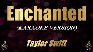 Enchanted  Taylor Swift Karaoke [upl. by Adlihtam427]