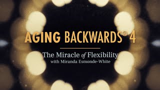 Aging Backwards 4  The Miracle of Flexibility [upl. by Erreipnaej]