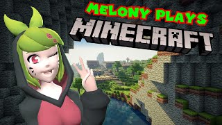 MELONY PLAYS MINECRAFT [upl. by Frida]