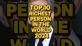 Top 10 richest person in the world in 2024 [upl. by Lacsap]