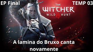 THe Witcher 3  Final de Temporada TEMP03  O Fim [upl. by Neehcas437]