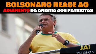 BOLSONARO RE4GE AO ADIAMENTO DA ANISTIA AOS PATRIOTAS [upl. by Loralee912]