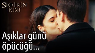 Sefirin Kızı  Aşıklar Günü Öpücüğü [upl. by Liv228]